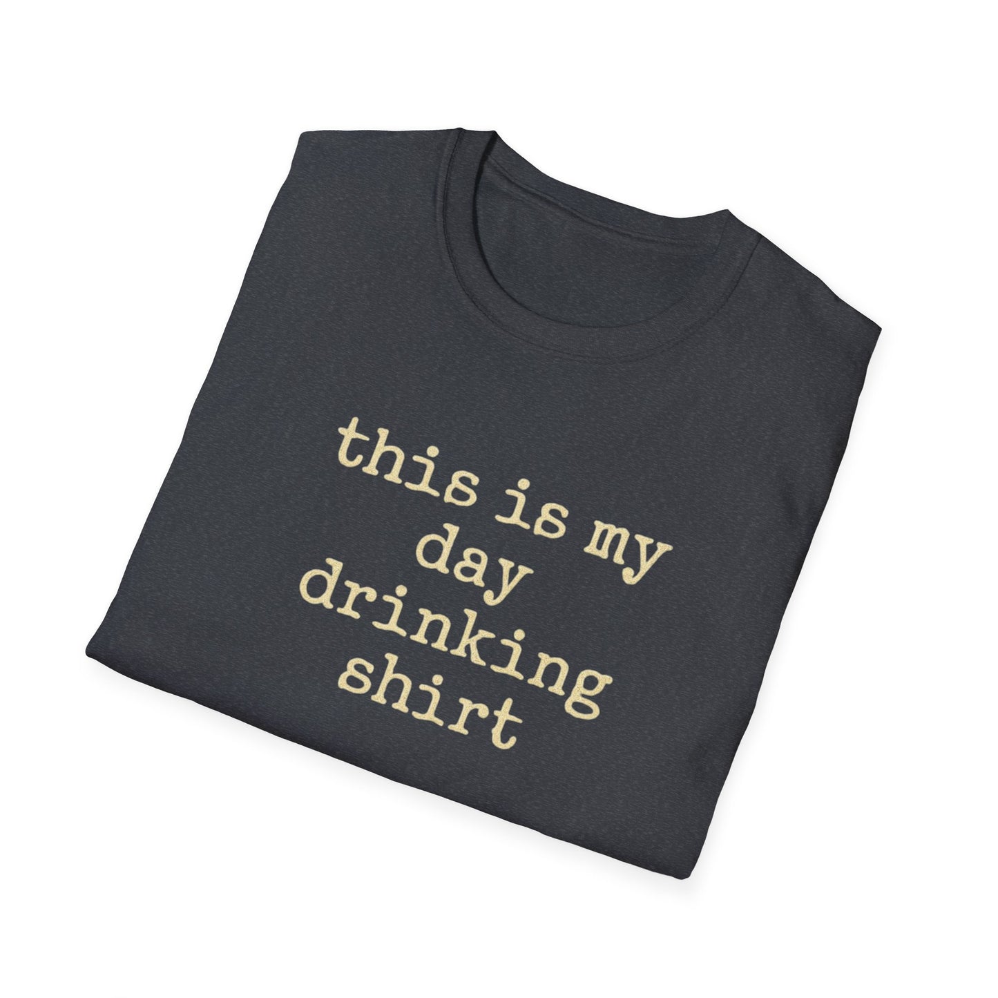This is my day drinking shirt