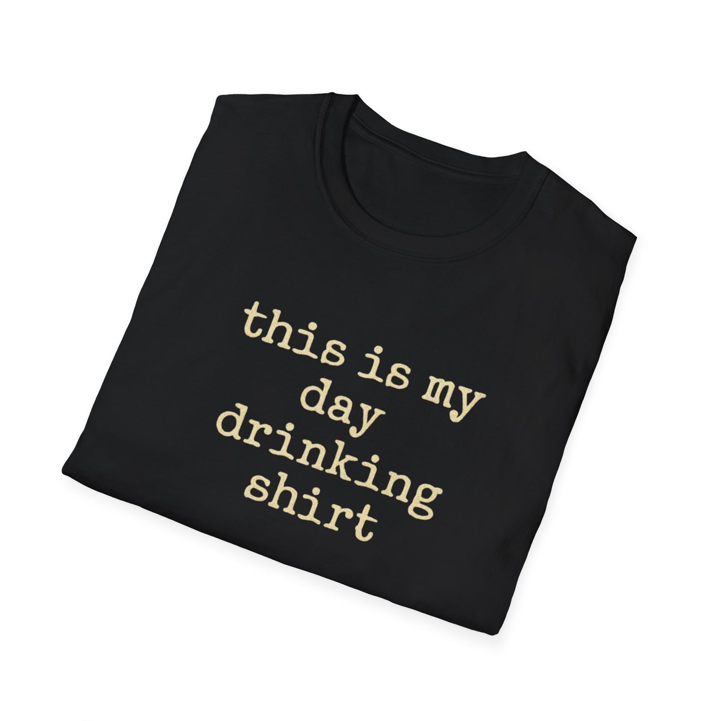 This is my day drinking shirt
