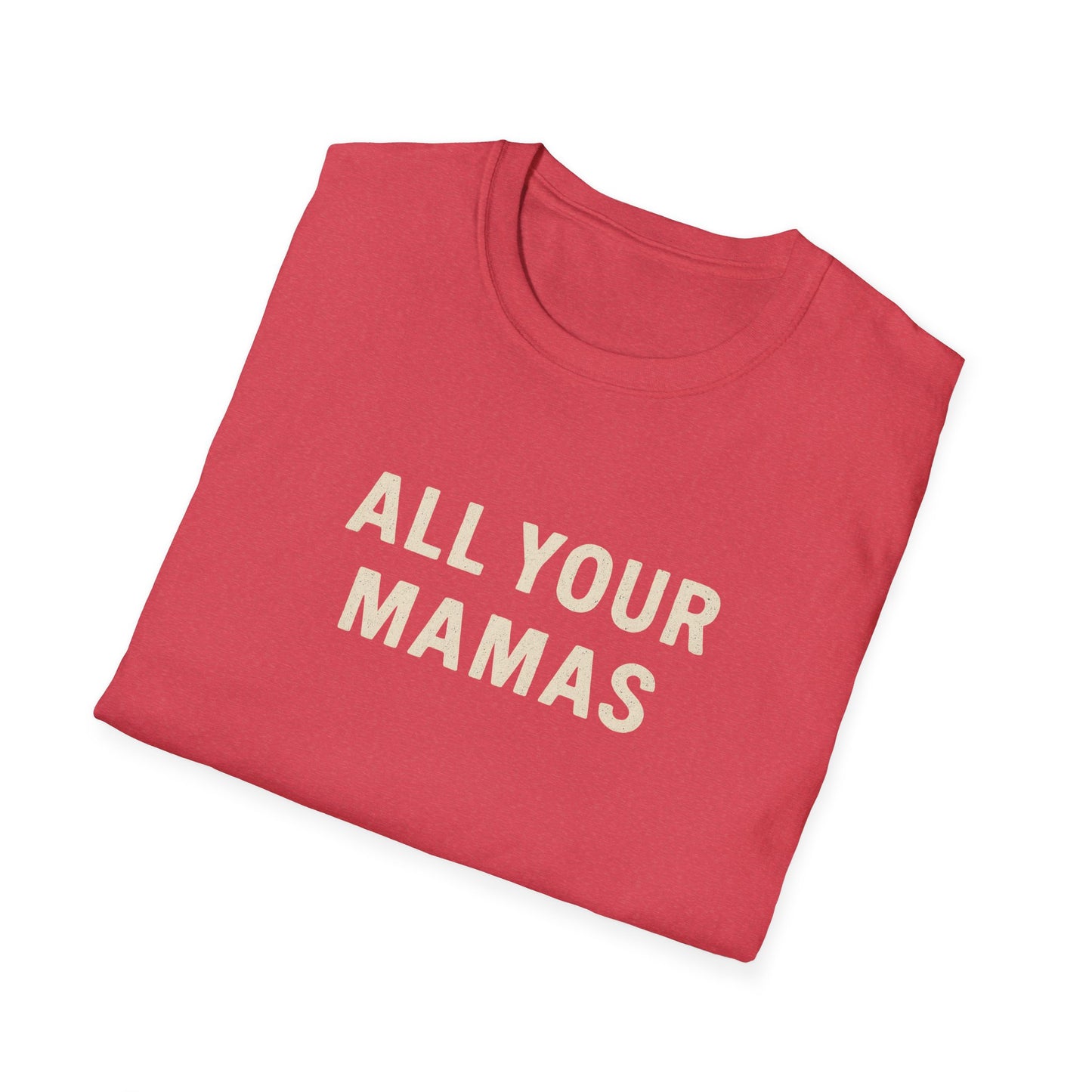 All Your Mamas Unisex Softstyle T-Shirt - Chic Graphic Tee, Mother’s Day Gift, Casual Wear, Everyday Comfort, Trendy Fashion