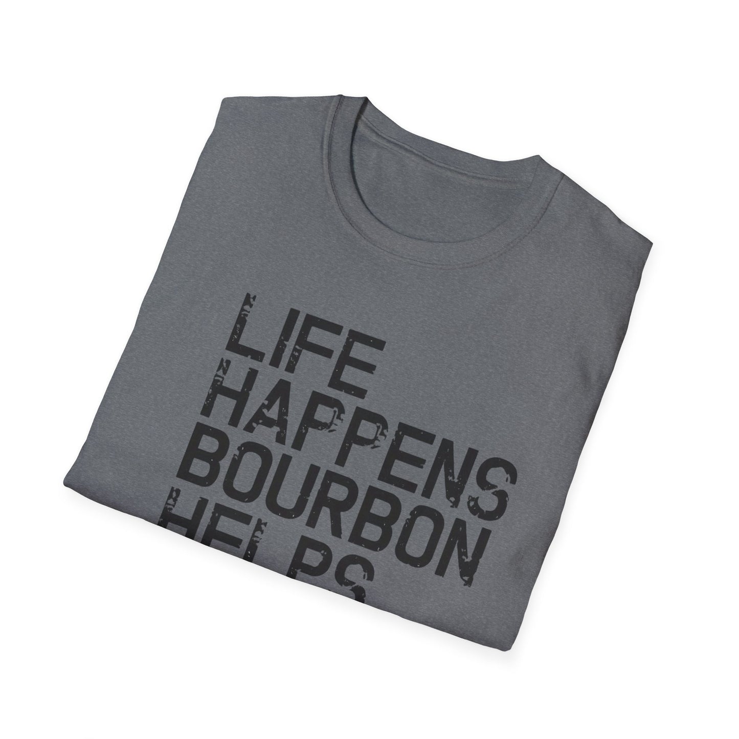 Life Happens Bourbon Helps
