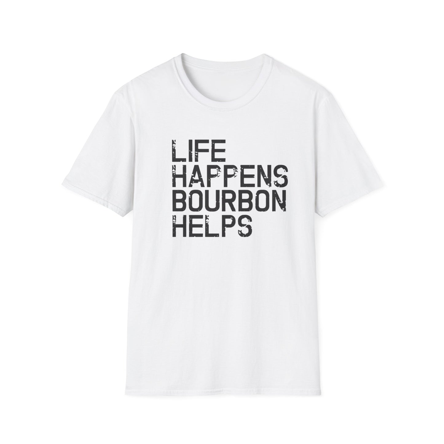 Life Happens Bourbon Helps