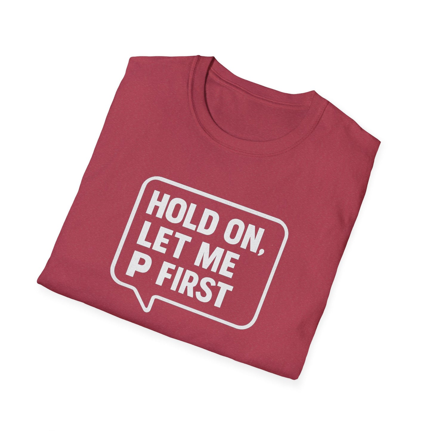 “Hold On, Let Me P first”