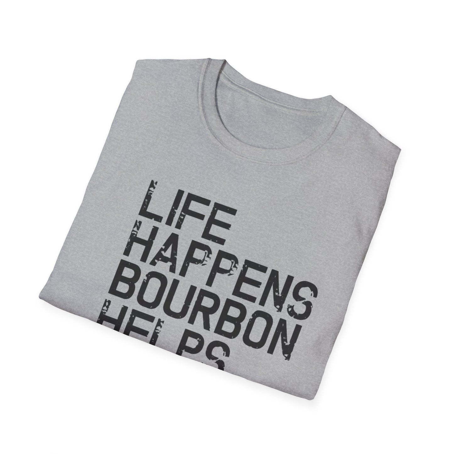 Life Happens Bourbon Helps