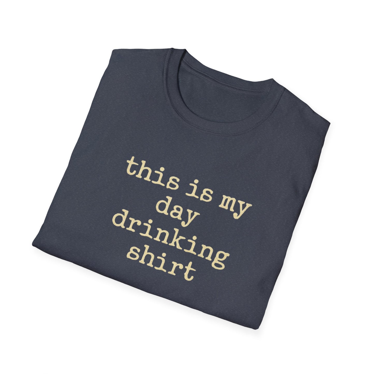 This is my day drinking shirt
