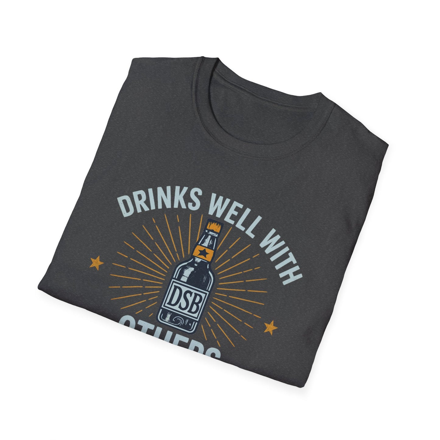 Drinks Well With Others - DSBcc .. Let them know you're hear for a good time!