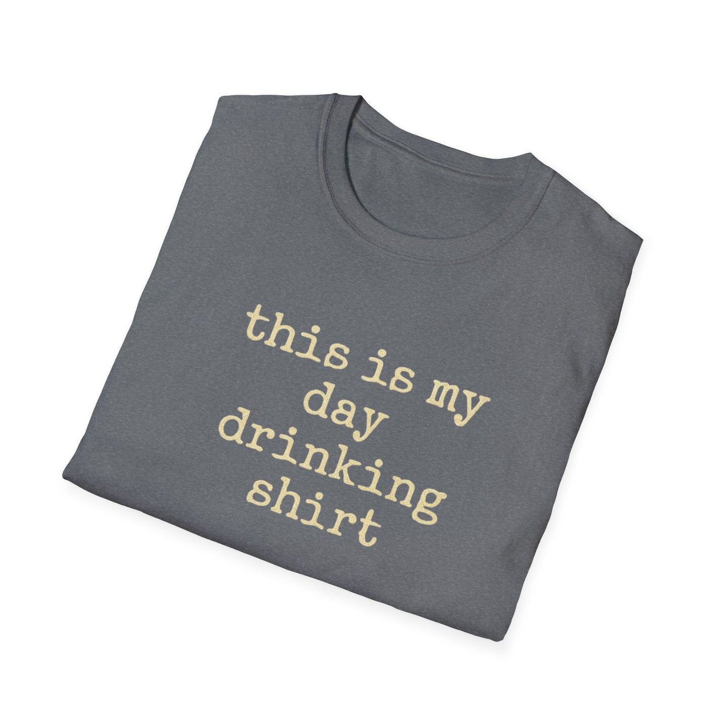 This is my day drinking shirt
