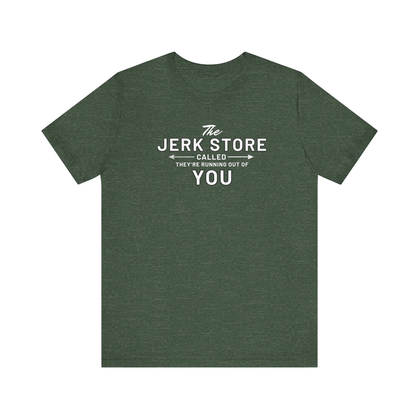 The Jerk Store Called, They're Running Out of You! - Can't Stand Ya
