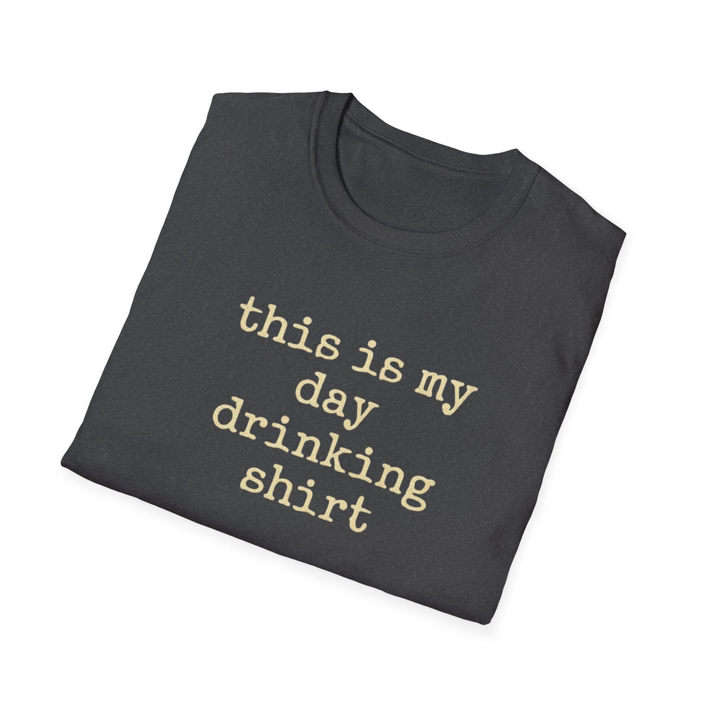 This is my day drinking shirt