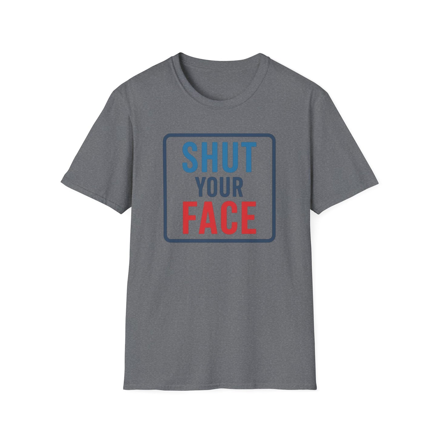 Shut your face