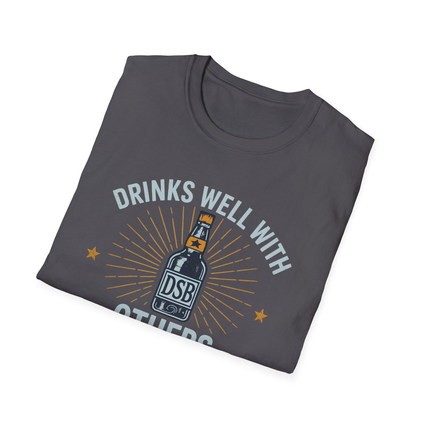 Drinks Well With Others - DSBcc .. Let them know you're hear for a good time!