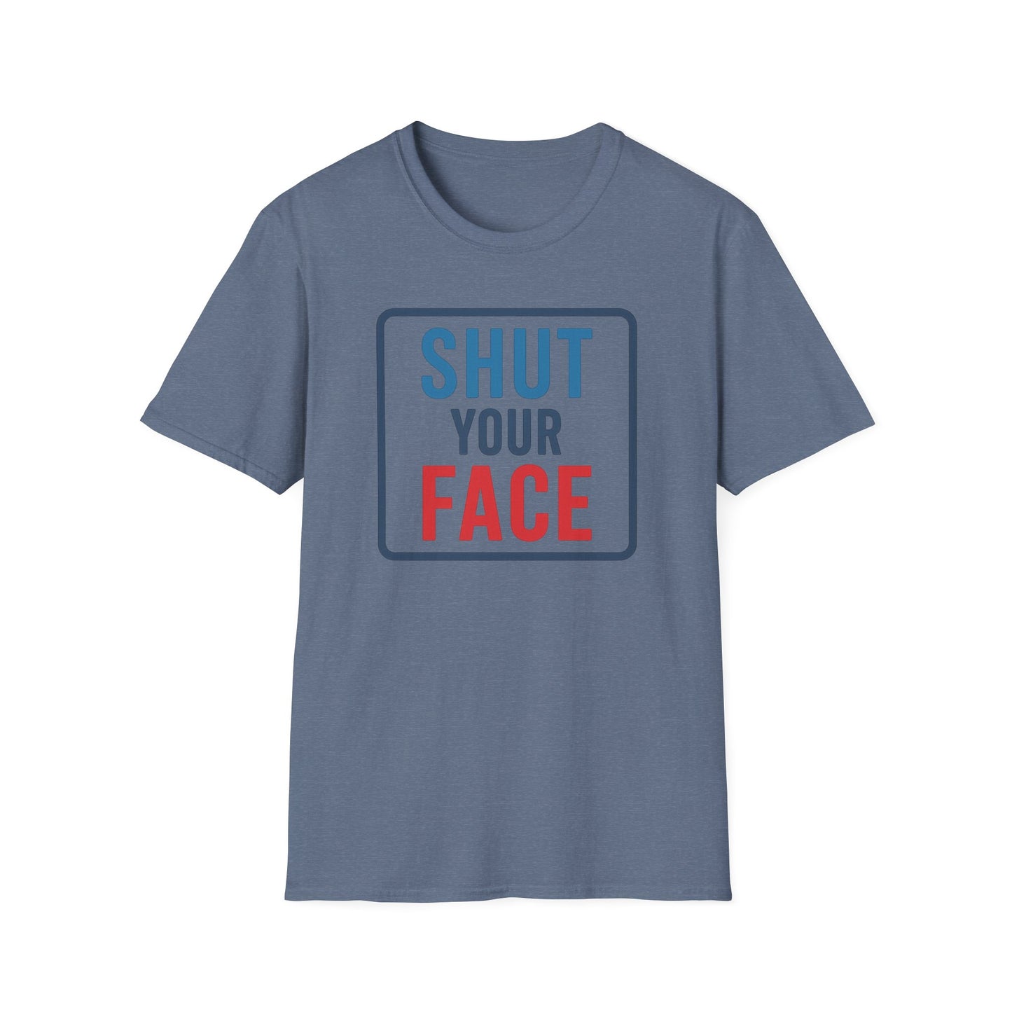 Shut your face