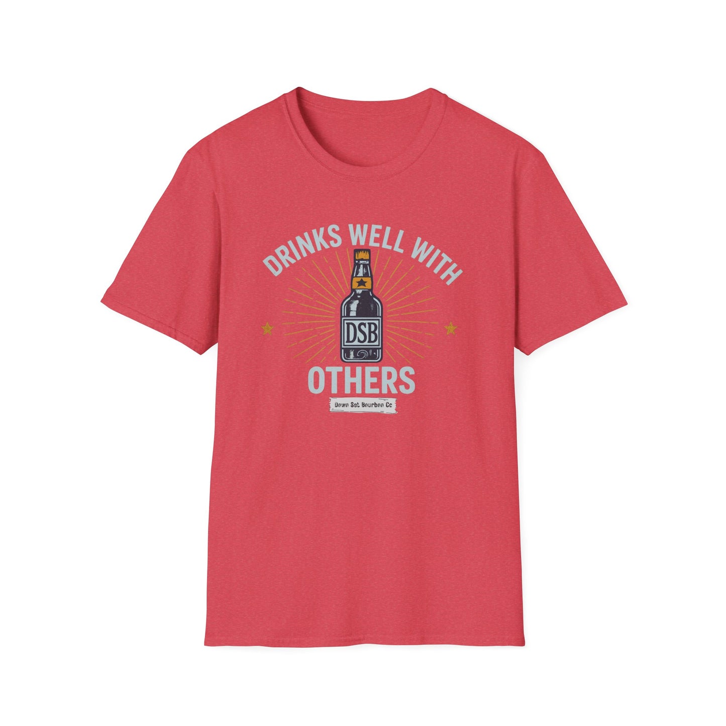 Drinks Well With Others - DSBcc .. Let them know you're hear for a good time!