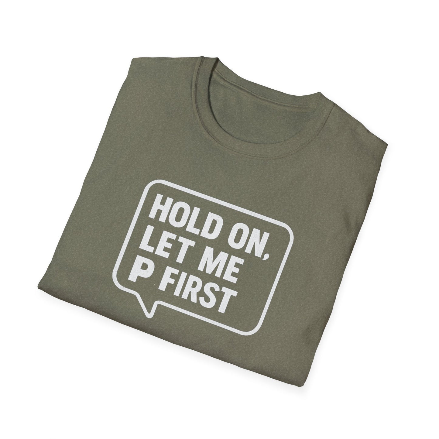 “Hold On, Let Me P first”