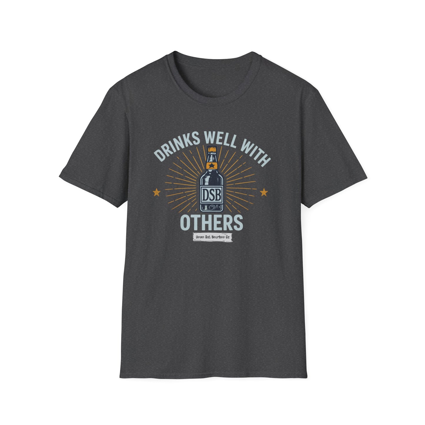 Drinks Well With Others - DSBcc .. Let them know you're hear for a good time!
