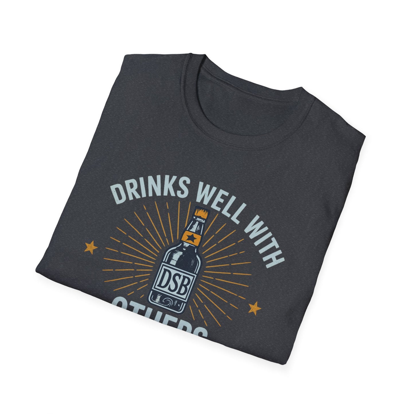Drinks Well With Others - DSBcc .. Let them know you're hear for a good time!