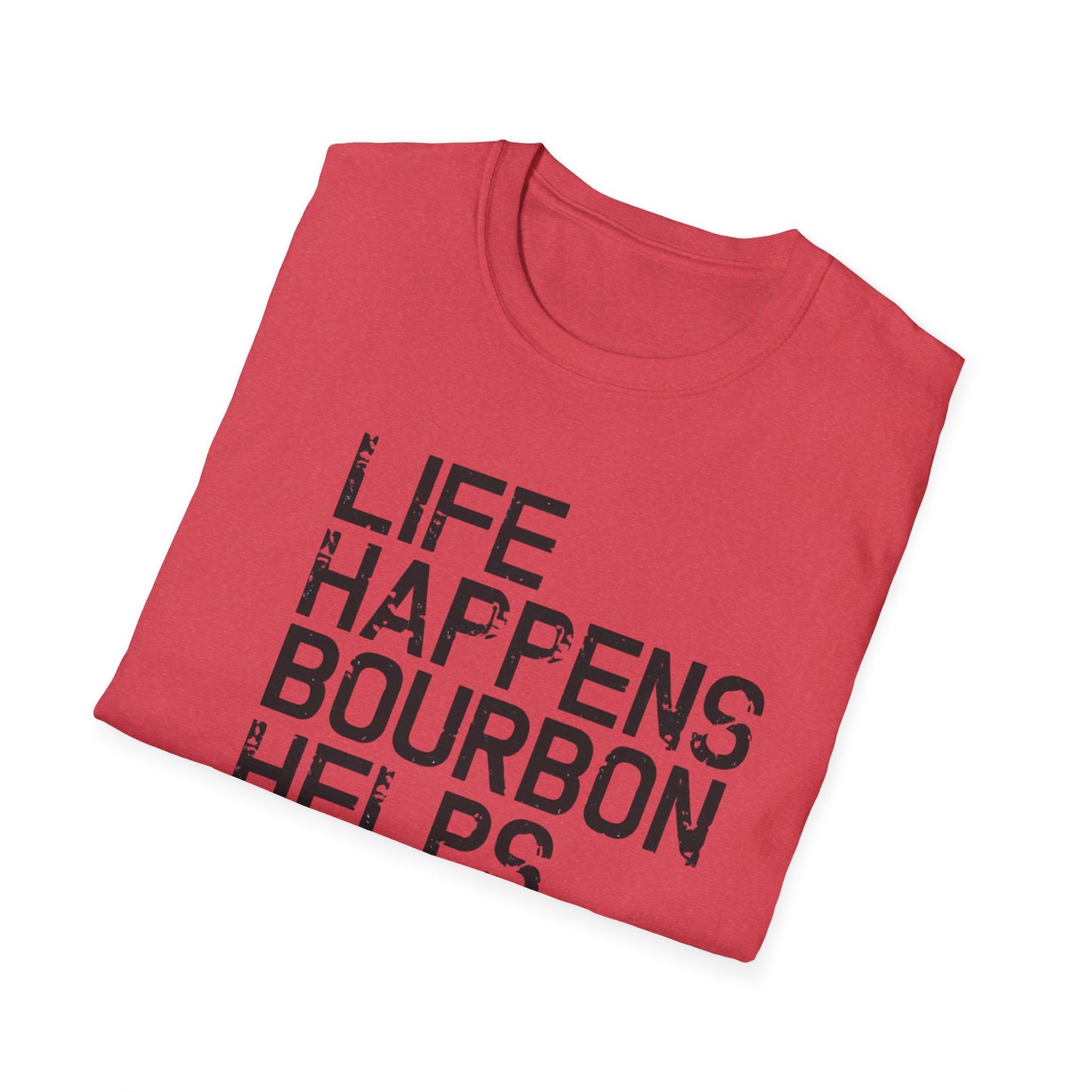 Life Happens Bourbon Helps