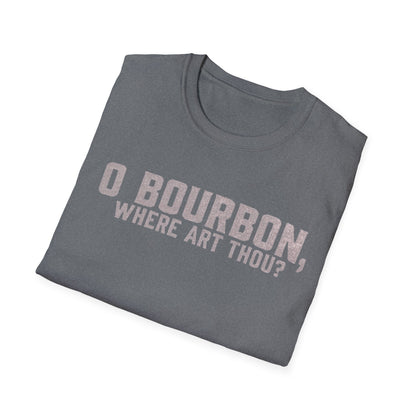 T-Shirt O Bourbon Where art though Graphic Tee