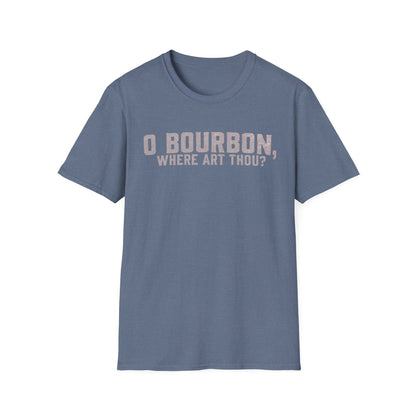 T-Shirt O Bourbon Where art though Graphic Tee