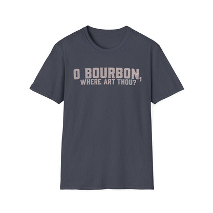 T-Shirt O Bourbon Where art though Graphic Tee