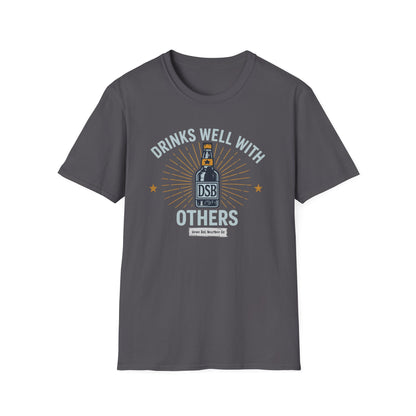 Drinks Well With Others - DSBcc .. Let them know you're hear for a good time!