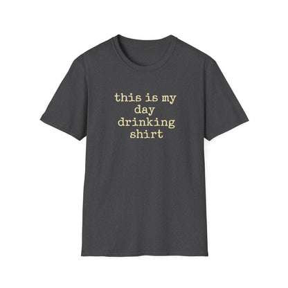 This is my day drinking shirt