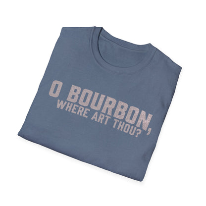 T-Shirt O Bourbon Where art though Graphic Tee