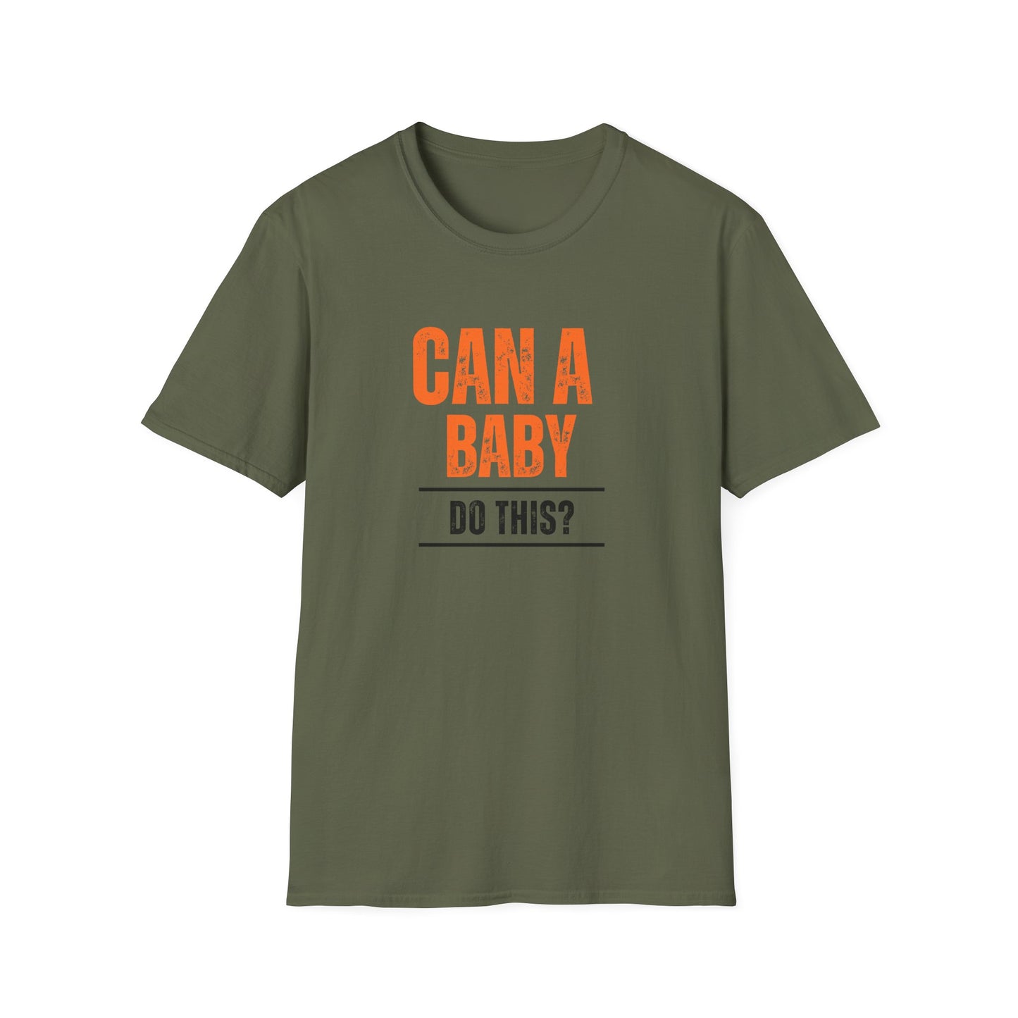 Funny Baby Quote T-Shirt, Baby Shower Gift, Unisex Tee, Parenting Humor, Casual Wear, Gift for New Parents
