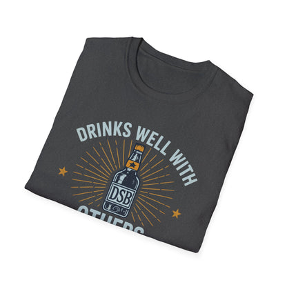 Drinks Well With Others - DSBcc .. Let them know you're hear for a good time!