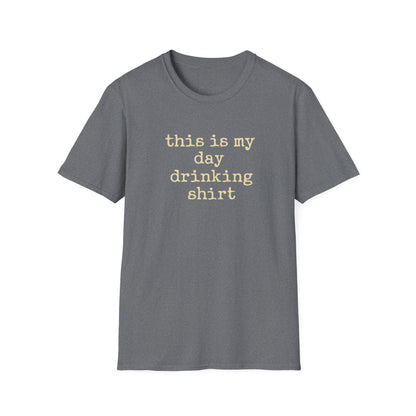 This is my day drinking shirt