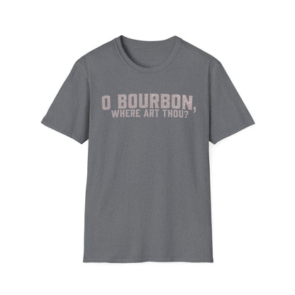 T-Shirt O Bourbon Where art though Graphic Tee
