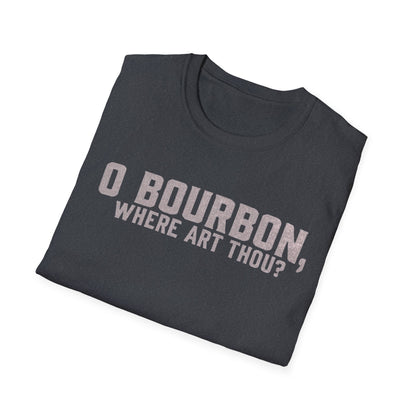 T-Shirt O Bourbon Where art though Graphic Tee