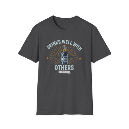 Drinks Well With Others - DSBcc .. Let them know you're hear for a good time!