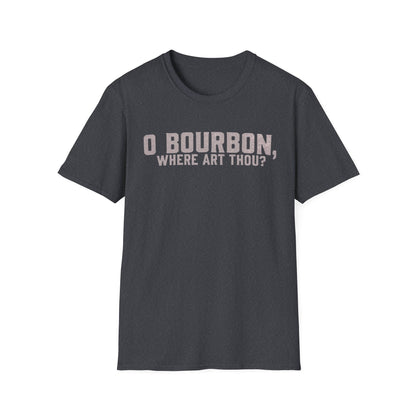 T-Shirt O Bourbon Where art though Graphic Tee