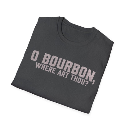 T-Shirt O Bourbon Where art though Graphic Tee
